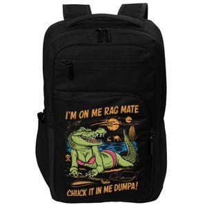 IM On Me Rag Mate Chuck It In Me Dumpa Funny Australia Crocodile Impact Tech Backpack