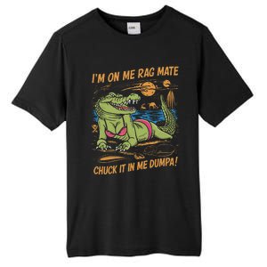 IM On Me Rag Mate Chuck It In Me Dumpa Funny Australia Crocodile Tall Fusion ChromaSoft Performance T-Shirt