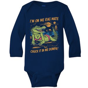 IM On Me Rag Mate Chuck It In Me Dumpa Funny Australia Crocodile Baby Long Sleeve Bodysuit