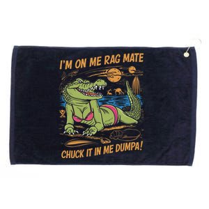 IM On Me Rag Mate Chuck It In Me Dumpa Funny Australia Crocodile Grommeted Golf Towel