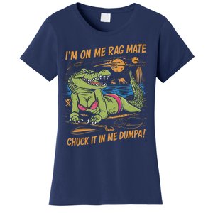 IM On Me Rag Mate Chuck It In Me Dumpa Funny Australia Crocodile Women's T-Shirt