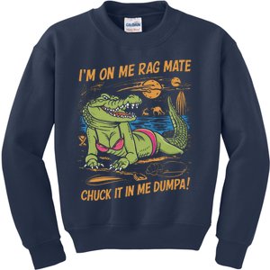 IM On Me Rag Mate Chuck It In Me Dumpa Funny Australia Crocodile Kids Sweatshirt