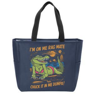 IM On Me Rag Mate Chuck It In Me Dumpa Funny Australia Crocodile Zip Tote Bag