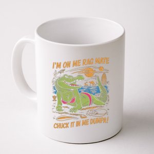 IM On Me Rag Mate Chuck It In Me Dumpa Funny Australia Crocodile Coffee Mug