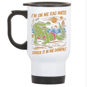 IM On Me Rag Mate Chuck It In Me Dumpa Funny Australia Crocodile Stainless Steel Travel Mug