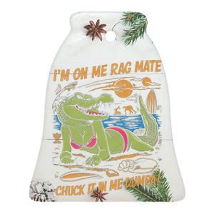 IM On Me Rag Mate Chuck It In Me Dumpa Funny Australia Crocodile Ceramic Bell Ornament