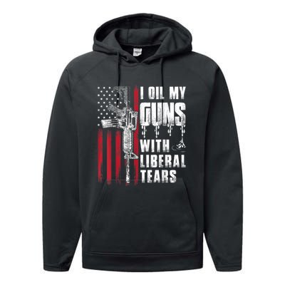 I Oil My Guns With Liberal Tears Gun American Flag Patriots Performance Fleece Hoodie