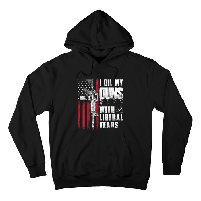 I Oil My Guns With Liberal Tears Gun American Flag Patriots Hoodie