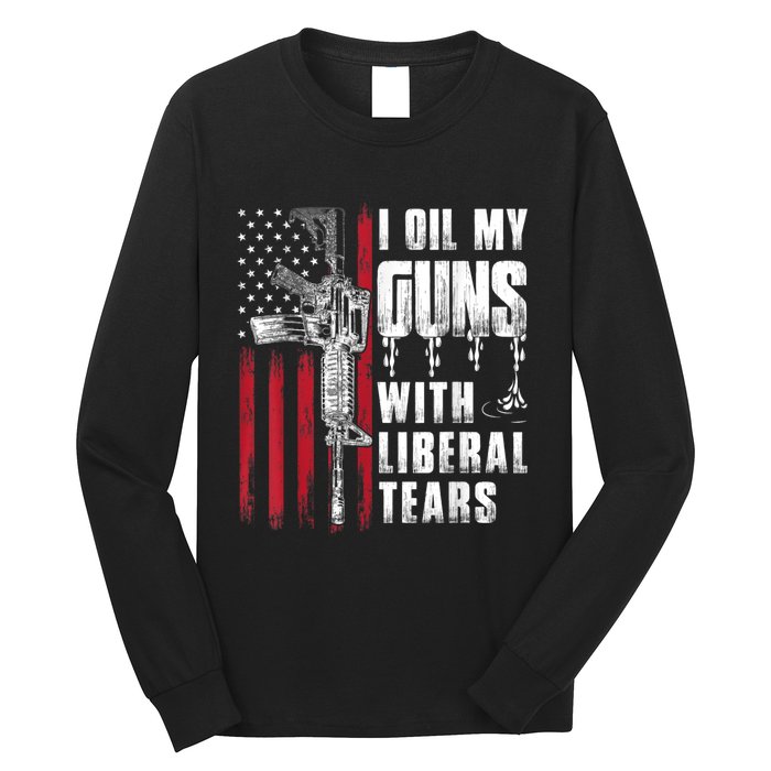 I Oil My Guns With Liberal Tears Gun American Flag Patriots Long Sleeve Shirt