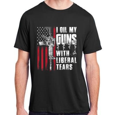 I Oil My Guns With Liberal Tears Gun American Flag Patriots Adult ChromaSoft Performance T-Shirt