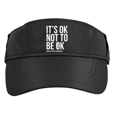 It's Ok Not To Be Ok Gift Tal Health Awareness Green Ribbon Great Gift Adult Drive Performance Visor