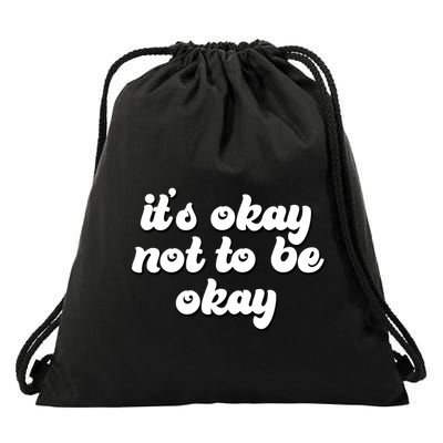 It's Okay Not To Be Okay Drawstring Bag