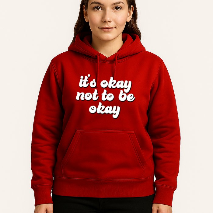 It's Okay Not To Be Okay Hoodie
