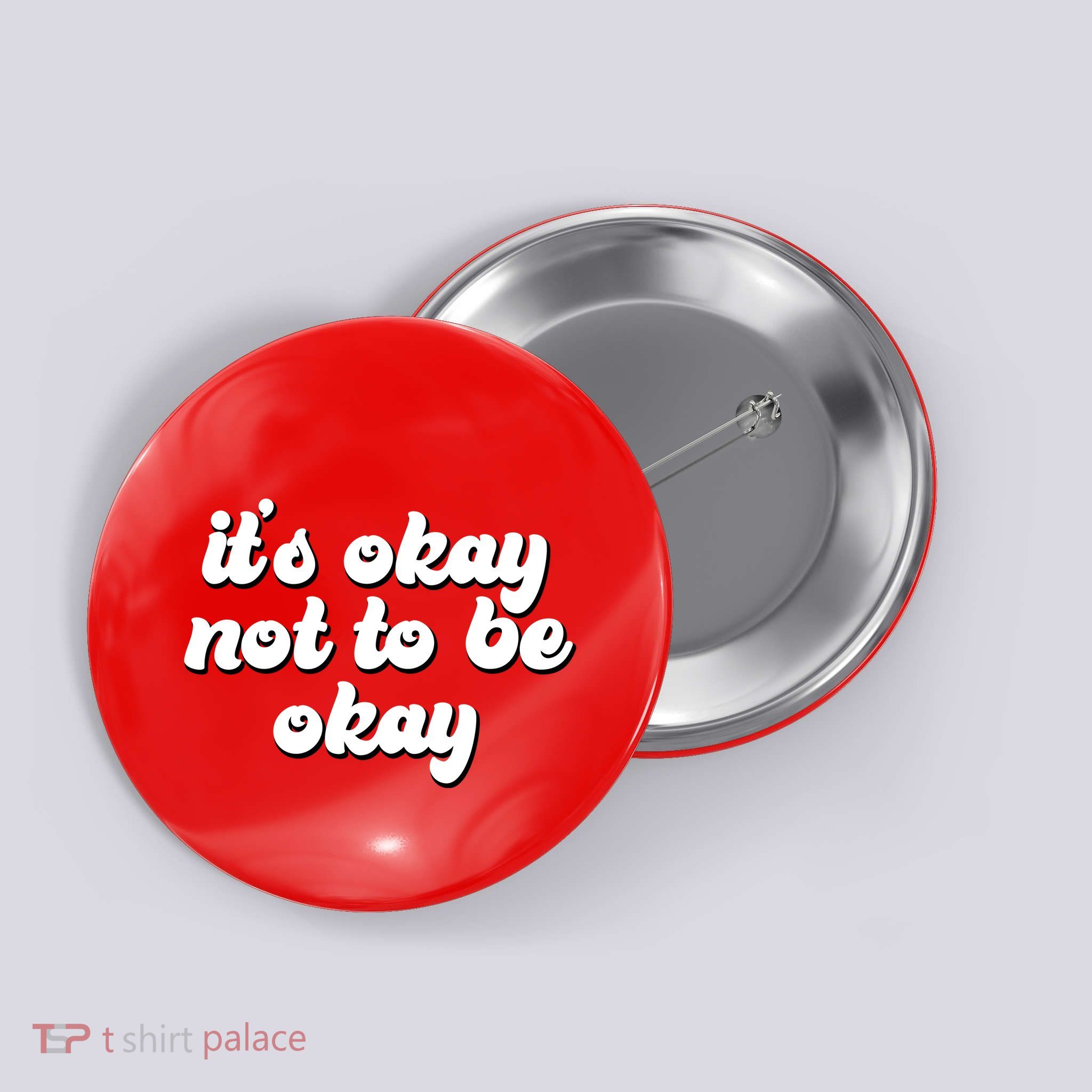 It's Okay Not To Be Okay Button