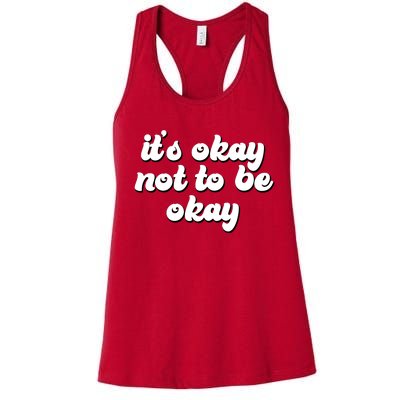 It's Okay Not To Be Okay Women's Racerback Tank