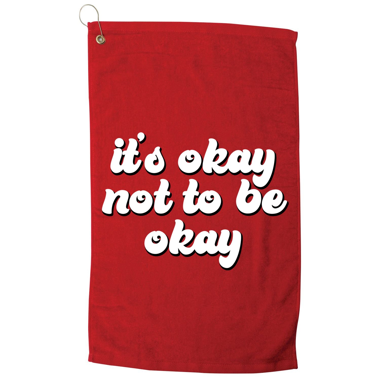 It's Okay Not To Be Okay Golf Towel