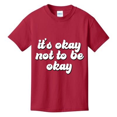It's Okay Not To Be Okay Kids T-Shirt