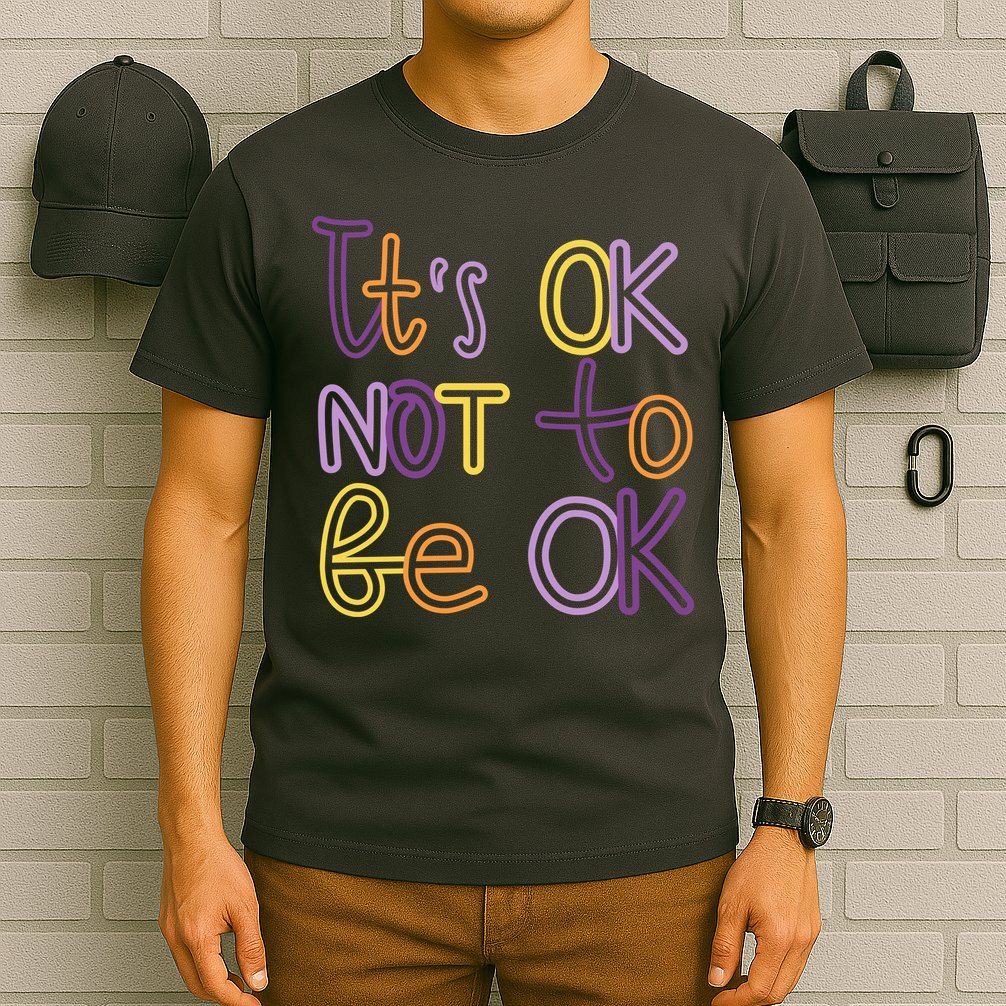 It's Ok Not To Be Ok Mental Health Quote T-Shirt