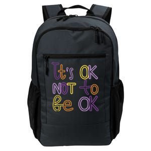 It's Ok Not To Be Ok Mental Health Quote Daily Commute Backpack