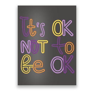 It's Ok Not To Be Ok Mental Health Quote Poster