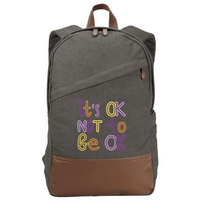It's Ok Not To Be Ok Mental Health Quote Cotton Canvas Backpack