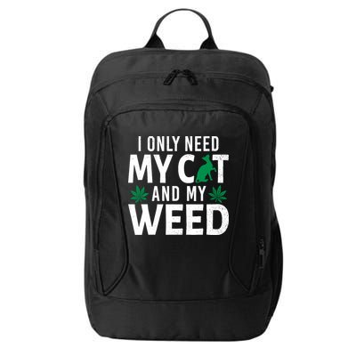 I Only Need My Cat And My Weed Funny Marijuana Pot Smoker City Backpack
