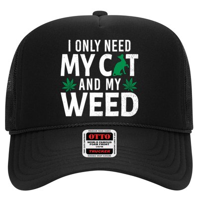 I Only Need My Cat And My Weed Funny Marijuana Pot Smoker Trucker Hat
