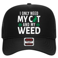 I Only Need My Cat And My Weed Funny Marijuana Pot Smoker Trucker Hat