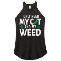 I Only Need My Cat And My Weed Funny Marijuana Pot Smoker Women's Perfect Tri Rocker Tank