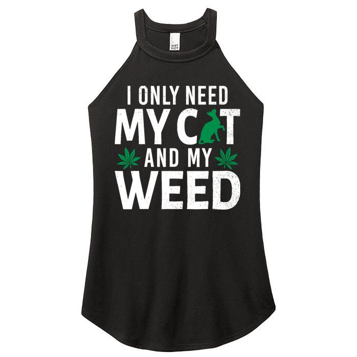 I Only Need My Cat And My Weed Funny Marijuana Pot Smoker Women's Perfect Tri Rocker Tank
