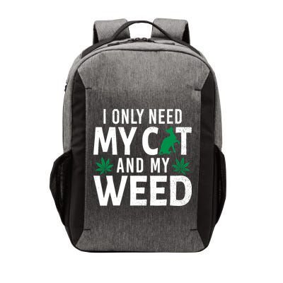 I Only Need My Cat And My Weed Funny Marijuana Pot Smoker Vector Backpack