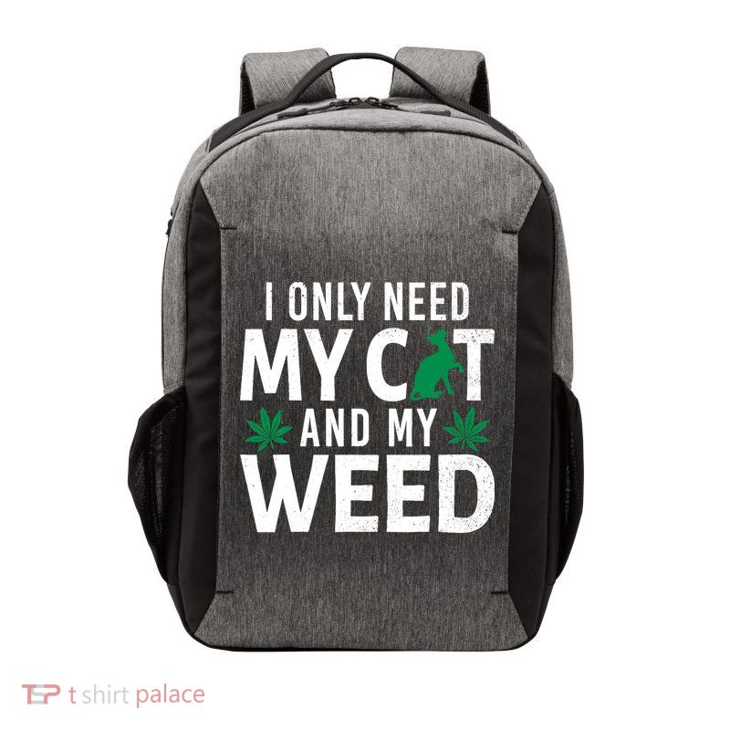 I Only Need My Cat And My Weed Funny Marijuana Pot Smoker Vector Backpack