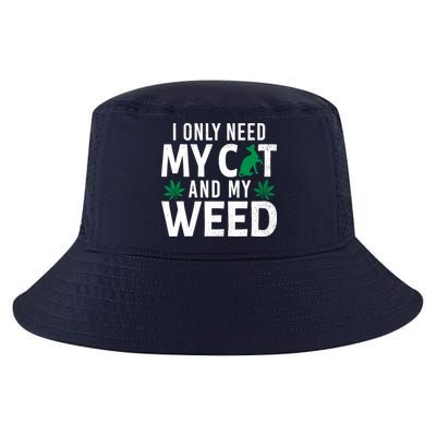 I Only Need My Cat And My Weed Funny Marijuana Pot Smoker Cool Comfort Performance Bucket Hat