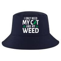 I Only Need My Cat And My Weed Funny Marijuana Pot Smoker Cool Comfort Performance Bucket Hat