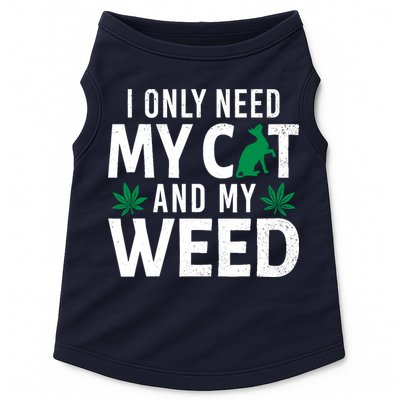 I Only Need My Cat And My Weed Funny Marijuana Pot Smoker Doggie Tank