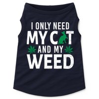 I Only Need My Cat And My Weed Funny Marijuana Pot Smoker Doggie Tank