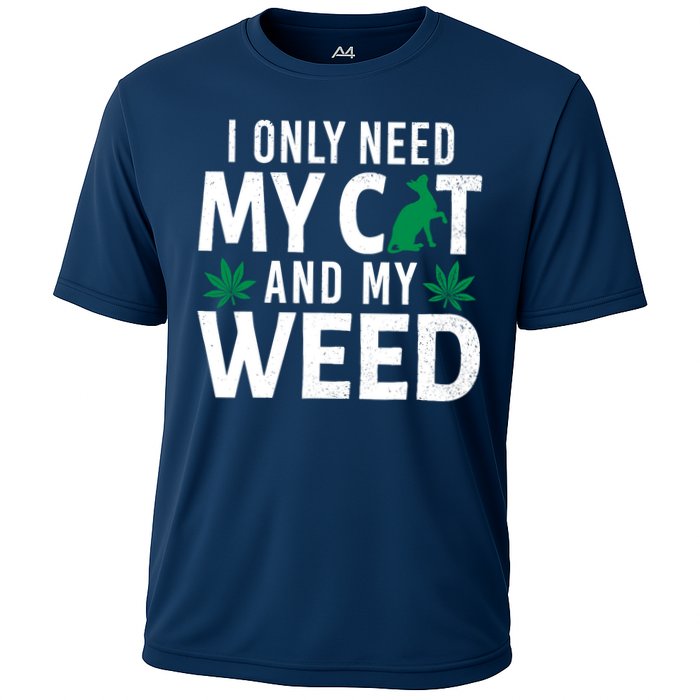 I Only Need My Cat And My Weed Funny Marijuana Pot Smoker Performance Shirt