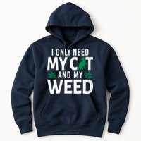 I Only Need My Cat And My Weed Funny Marijuana Pot Smoker Hoodie