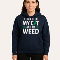 I Only Need My Cat And My Weed Funny Marijuana Pot Smoker Hoodie