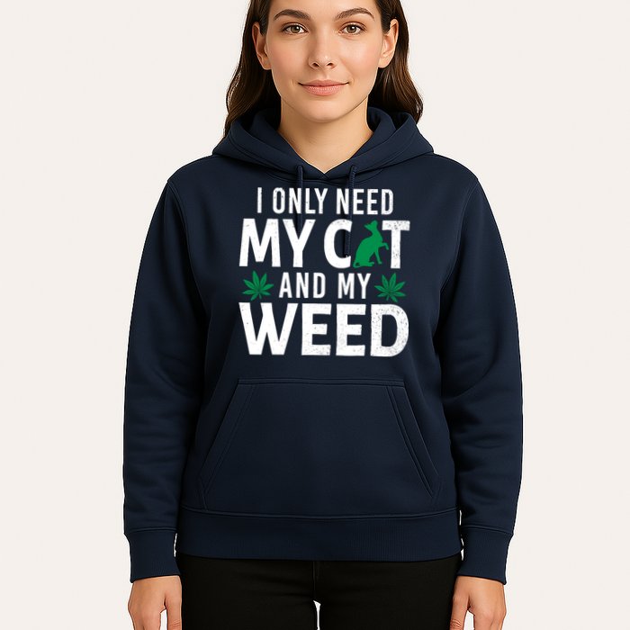 I Only Need My Cat And My Weed Funny Marijuana Pot Smoker Hoodie