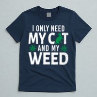 I Only Need My Cat And My Weed Funny Marijuana Pot Smoker T-Shirt
