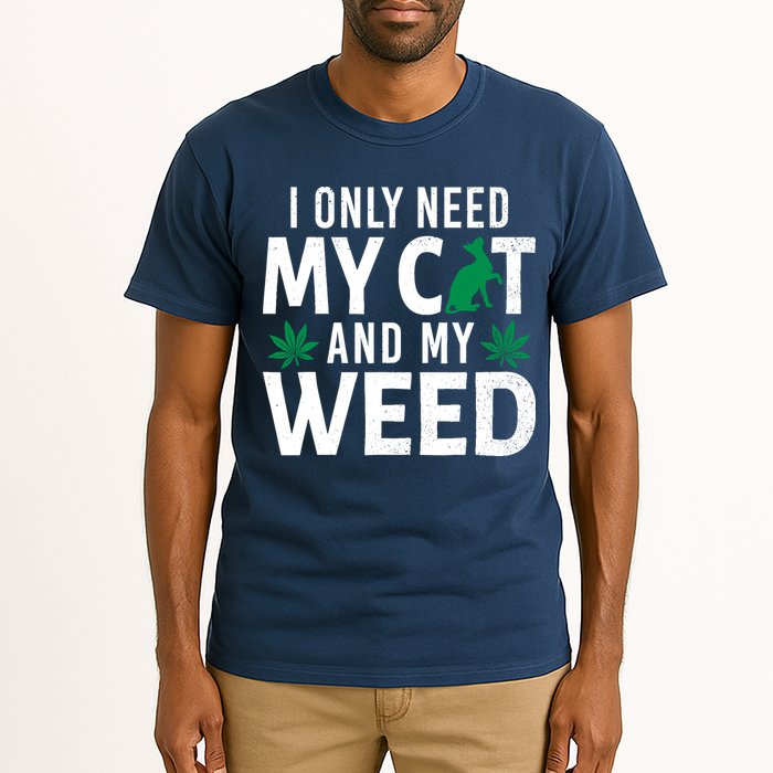 I Only Need My Cat And My Weed Funny Marijuana Pot Smoker Tall T-Shirt