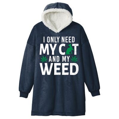 I Only Need My Cat And My Weed Funny Marijuana Pot Smoker Hooded Wearable Blanket