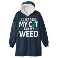 I Only Need My Cat And My Weed Funny Marijuana Pot Smoker Hooded Wearable Blanket