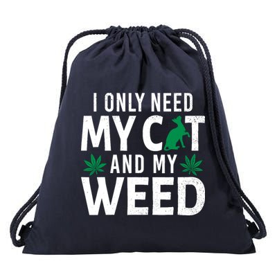 I Only Need My Cat And My Weed Funny Marijuana Pot Smoker Drawstring Bag