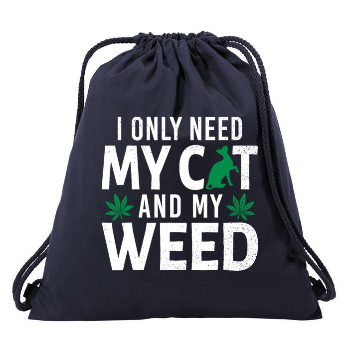 I Only Need My Cat And My Weed Funny Marijuana Pot Smoker Drawstring Bag