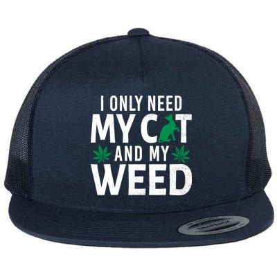I Only Need My Cat And My Weed Funny Marijuana Pot Smoker Flatbill Hat