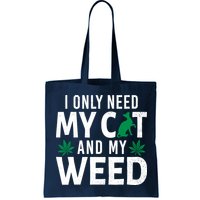 I Only Need My Cat And My Weed Funny Marijuana Pot Smoker Bag