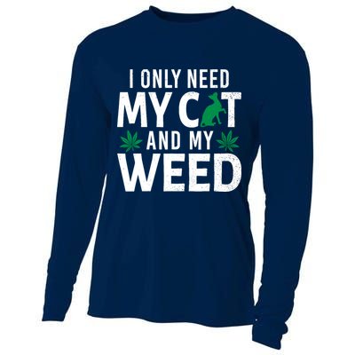 I Only Need My Cat And My Weed Funny Marijuana Pot Smoker Cooling Performance Long Sleeve Crew