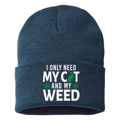 I Only Need My Cat And My Weed Funny Marijuana Pot Smoker Sustainable Knit Beanie